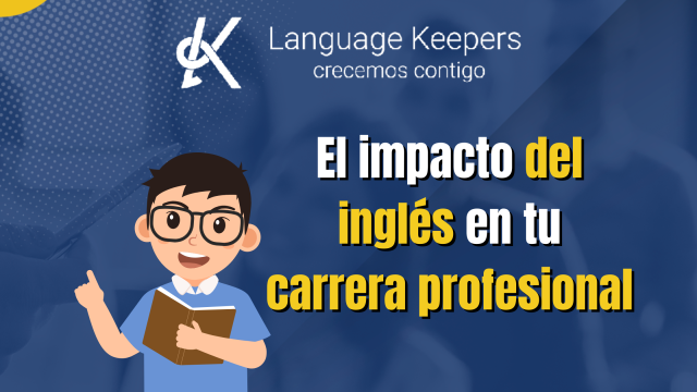El impacto del inglés en tu carrera profesional